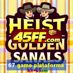 67 game plataforma